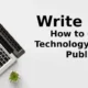 Write for Us: How to Get Your Technology Guest Post Published