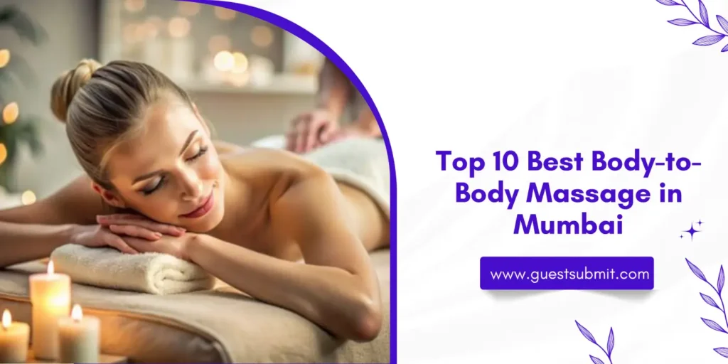 Top 10 Best Body to Body Massage in Mumbai